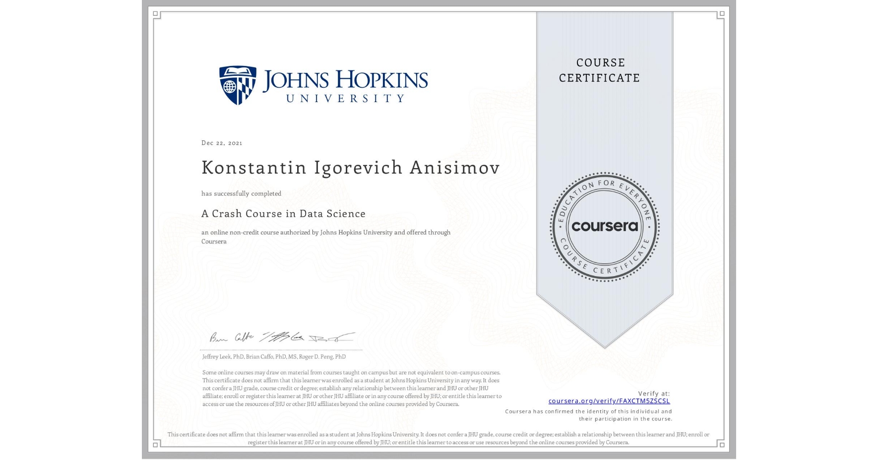 View certificate for Konstantin Igorevich Anisimov, A Crash Course in Data Science, an online non-credit course authorized by Johns Hopkins University and offered through Coursera
