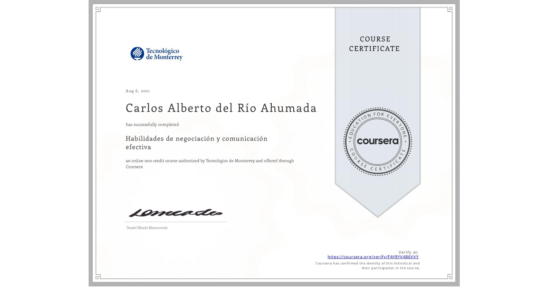 View certificate for Carlos Alberto del Río Ahumada, Habilidades de negociación y comunicación efectiva, an online non-credit course authorized by Tecnológico de Monterrey and offered through Coursera