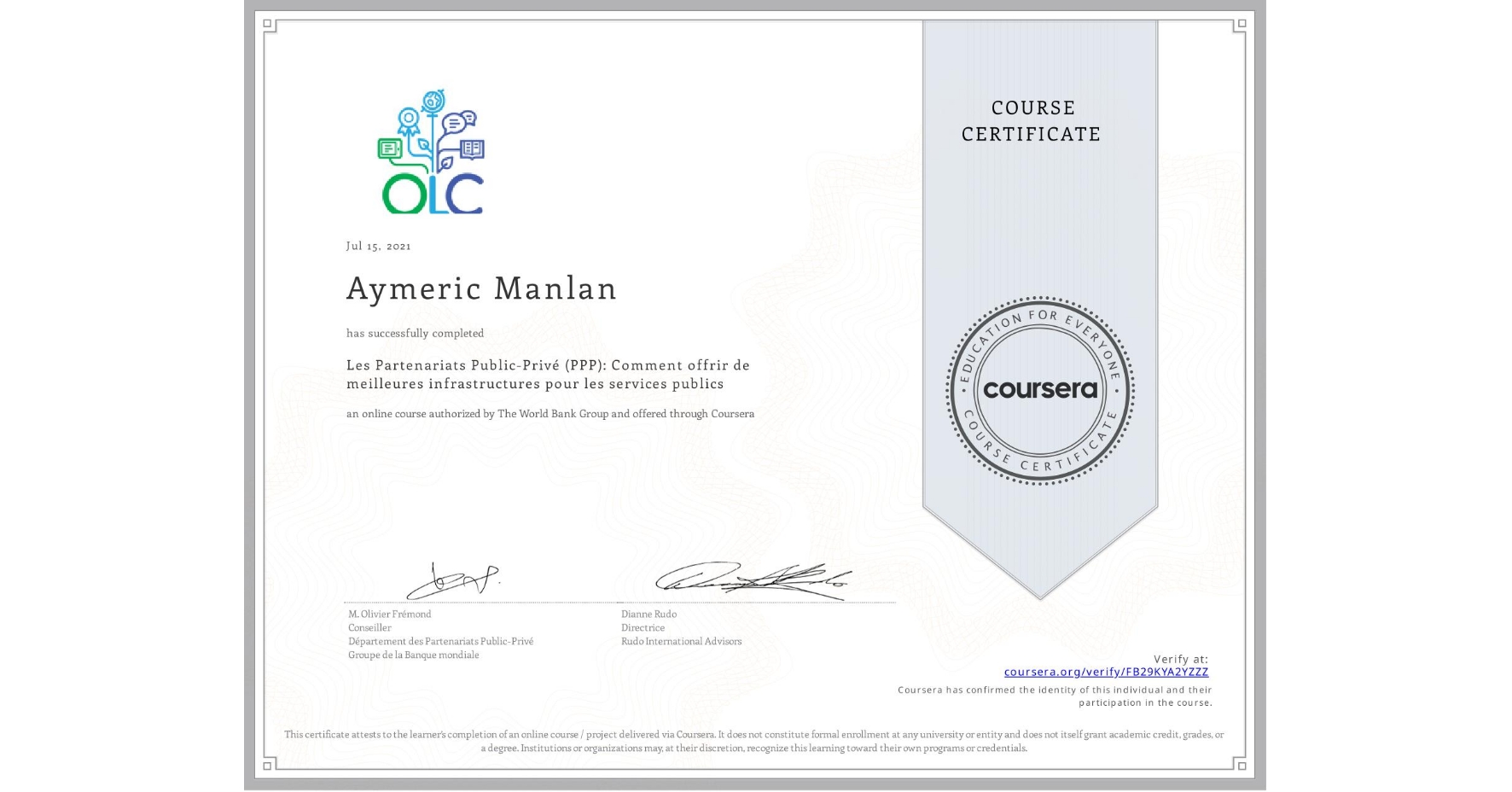 View certificate for Aymeric Manlan, Les Partenariats Public-Privé (PPP): Comment offrir de meilleures infrastructures pour les services publics, an online non-credit course authorized by The World Bank Group and offered through Coursera