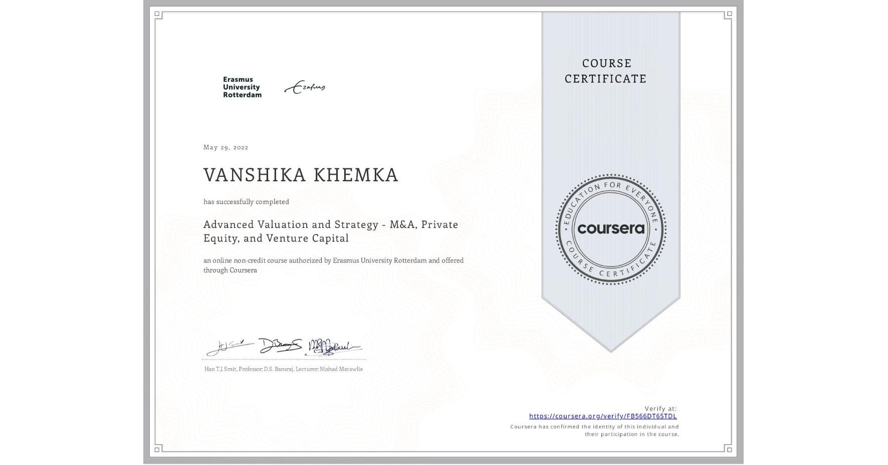 View certificate for VANSHIKA KHEMKA, Advanced Valuation and Strategy - M&A, Private Equity, and Venture Capital, an online non-credit course authorized by Erasmus University Rotterdam and offered through Coursera
