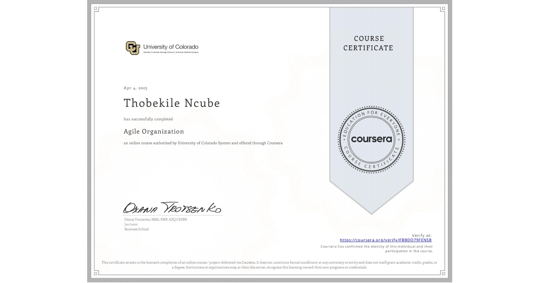 View certificate for Thobekile Ncube, Agile Organization, an online non-credit course authorized by University of Colorado System and offered through Coursera