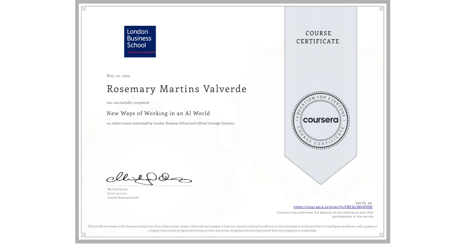 View certificate for Rosemary Martins Valverde, New Ways of Working in an AI World, an online non-credit course authorized by London Business School and offered through Coursera