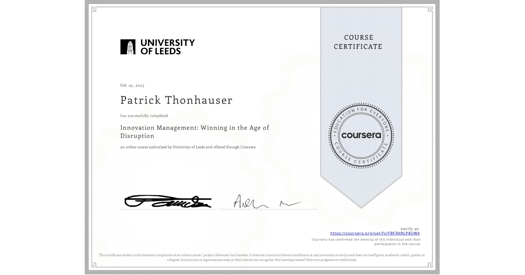 View certificate for Patrick Thonhauser, Innovation Management: Winning in the Age of Disruption, an online non-credit course authorized by University of Leeds and offered through Coursera
