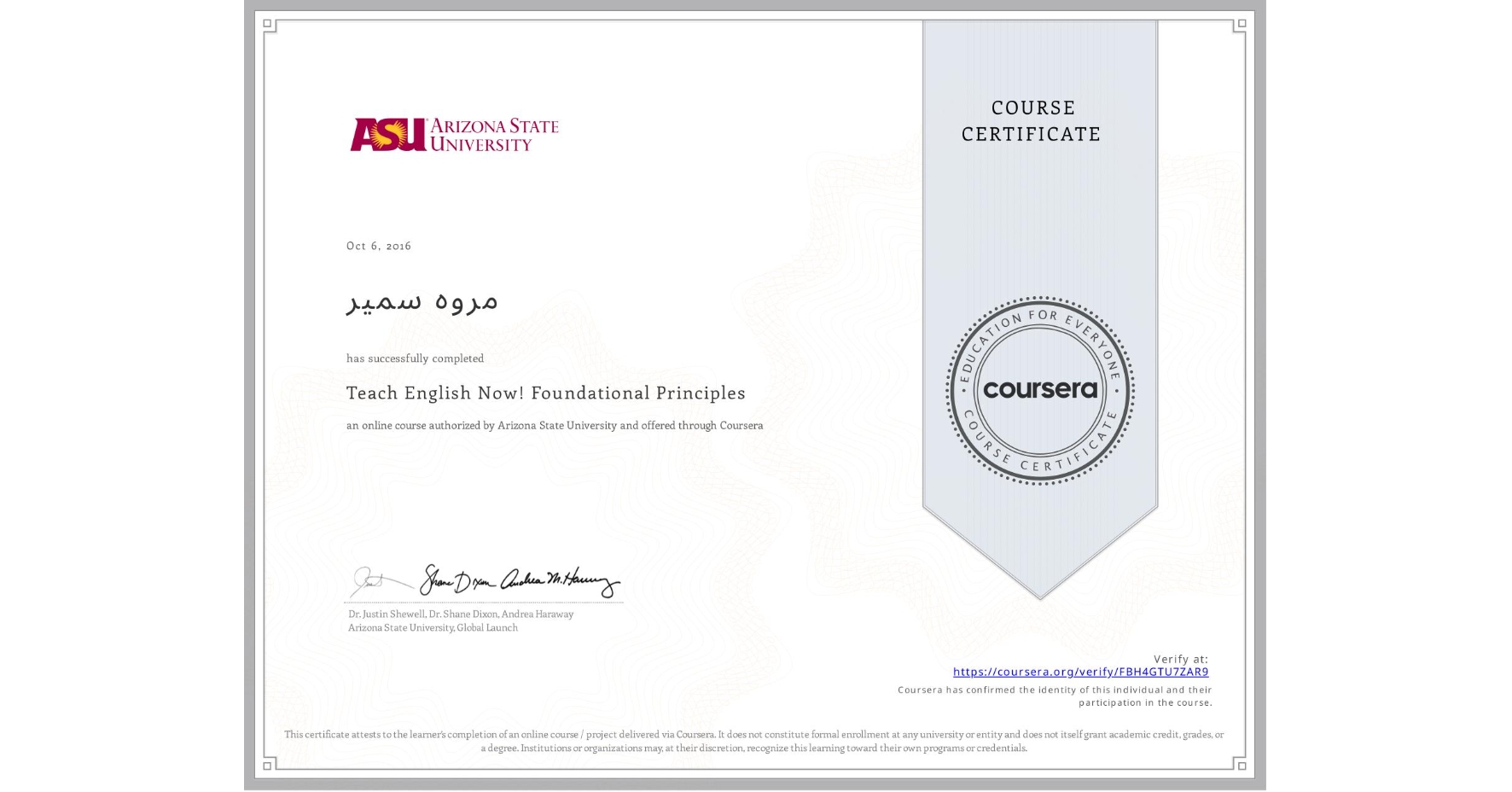 View certificate for مروه سمير, Teach English Now! Foundational Principles, an online non-credit course authorized by Arizona State University and offered through Coursera