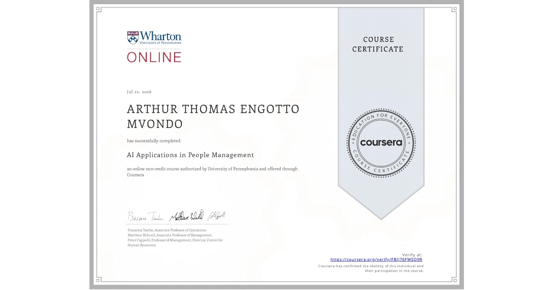 View certificate for ARTHUR THOMAS  ENGOTTO MVONDO, AI Applications in People Management , an online non-credit course authorized by University of Pennsylvania and offered through Coursera