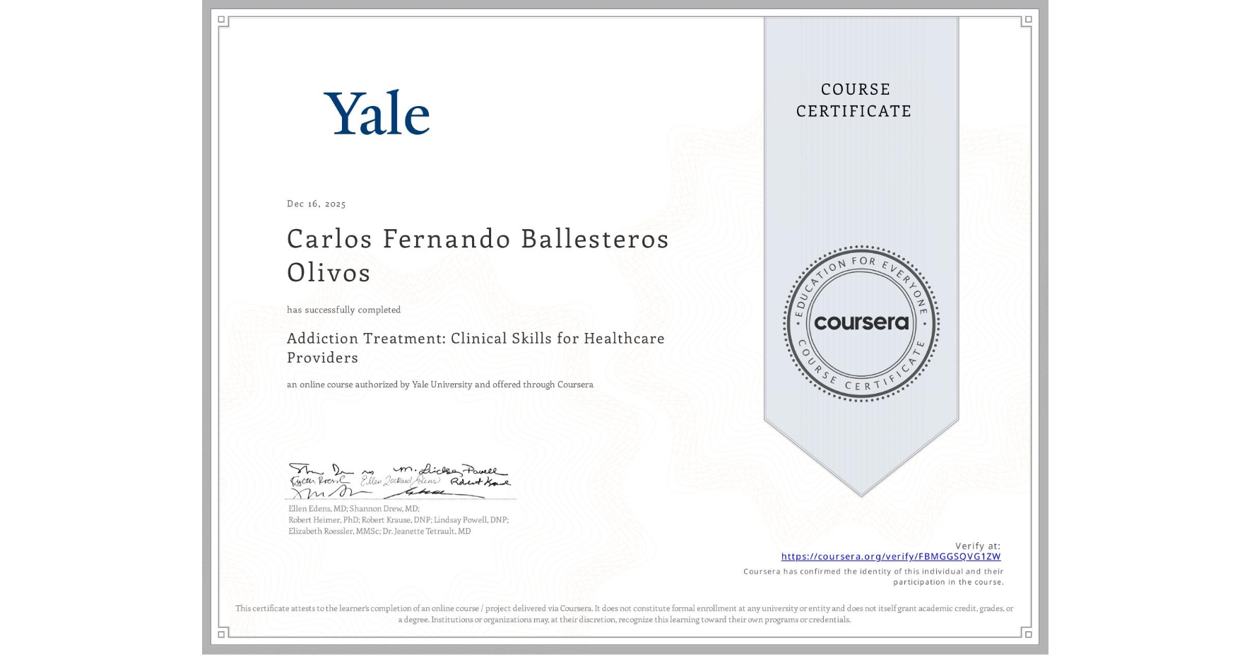 View certificate for Carlos Fernando Ballesteros Olivos, Addiction Treatment: Clinical Skills for Healthcare Providers, an online non-credit course authorized by Yale University and offered through Coursera
