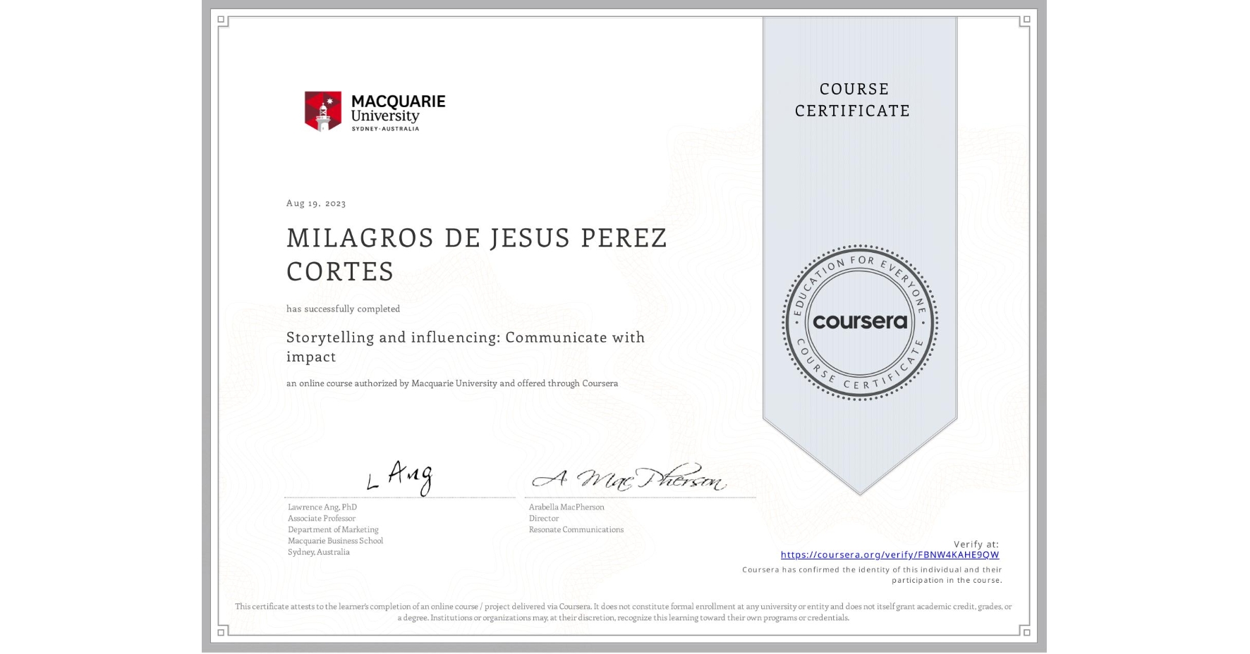 View certificate for MILAGROS DE JESUS PEREZ CORTES, Storytelling and influencing: Communicate with impact, an online non-credit course authorized by Macquarie University and offered through Coursera