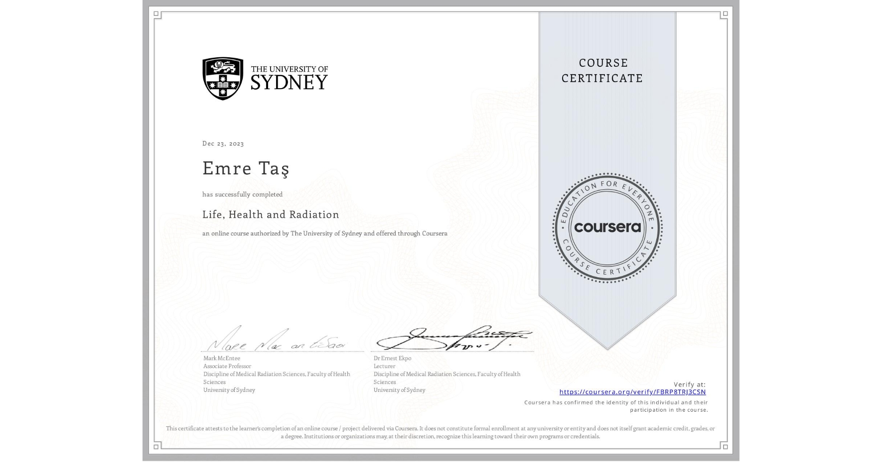 View certificate for Emre TaĹź, Life, Health and Radiation, an online non-credit course authorized by The University of Sydney and offered through Coursera