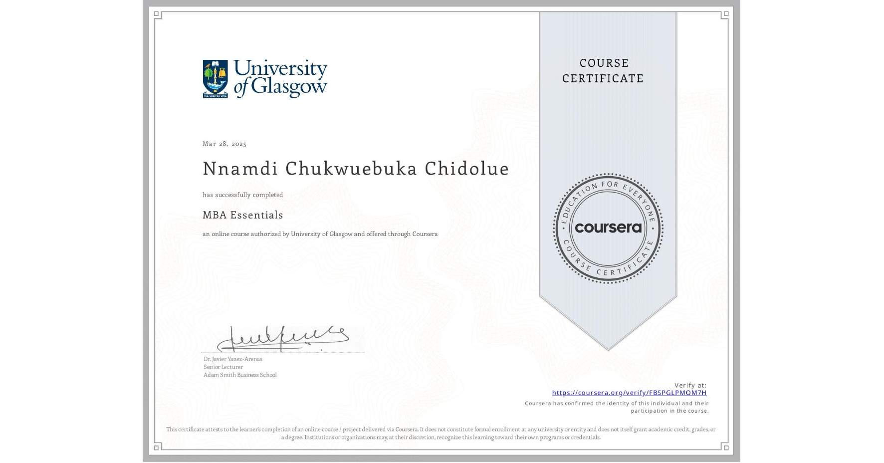 View certificate for Nnamdi Chukwuebuka Chidolue, MBA Essentials, an online non-credit course authorized by University of Glasgow  and offered through Coursera