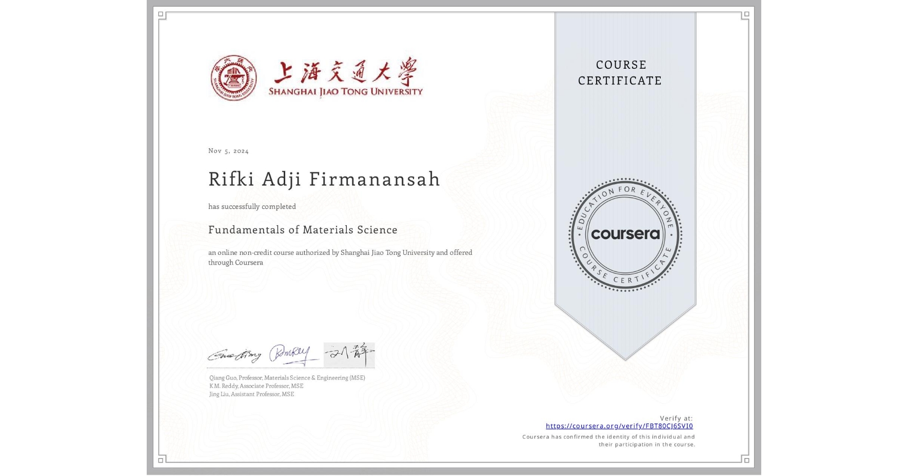 View certificate for Rifki Adji Firmanansah, Fundamentals of Materials Science, an online non-credit course authorized by Shanghai Jiao Tong University and offered through Coursera