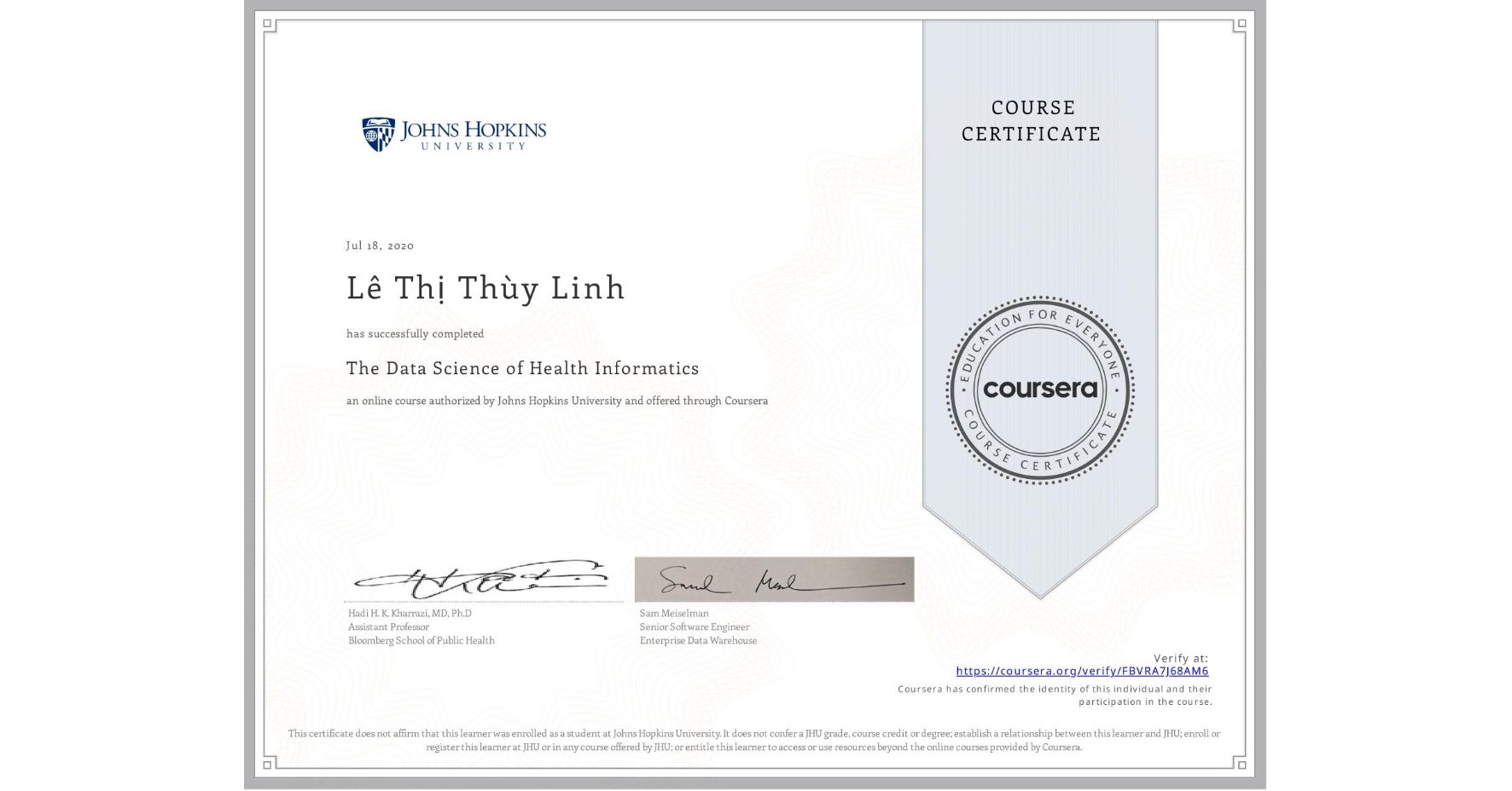 View certificate for Lê Thị Thùy Linh, The Data Science of Health Informatics, an online non-credit course authorized by Johns Hopkins University and offered through Coursera