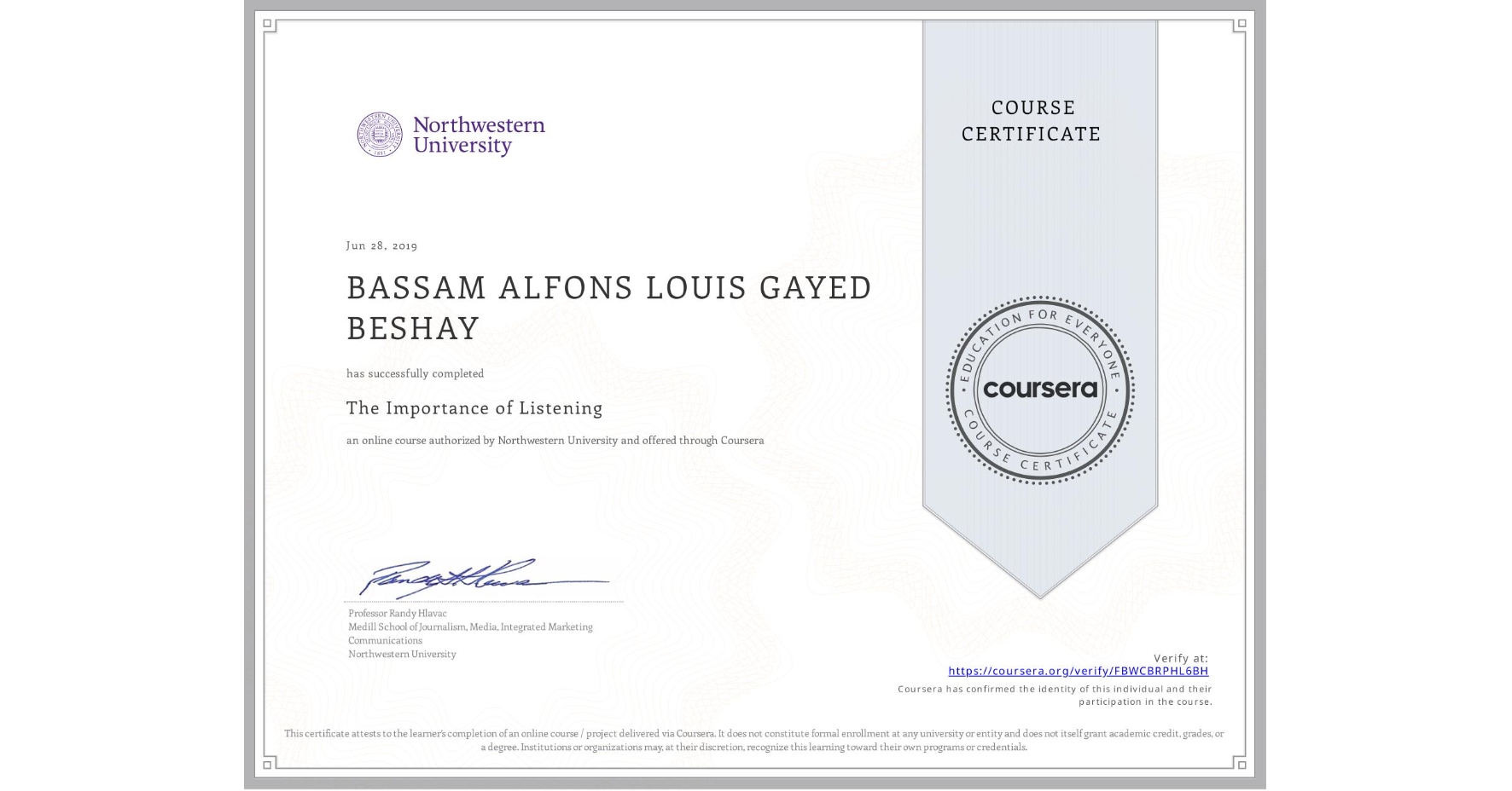 View certificate for BASSAM ALFONS LOUIS GAYED BESHAY, The Importance of Listening, an online non-credit course authorized by Northwestern University and offered through Coursera