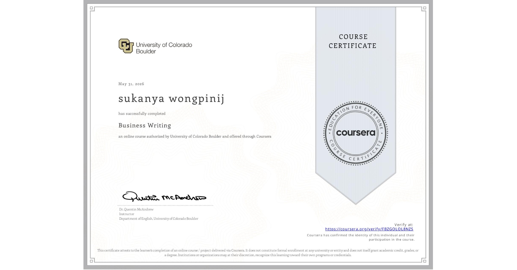 View certificate for sukanya wongpinij, Business Writing, an online non-credit course authorized by University of Colorado Boulder and offered through Coursera
