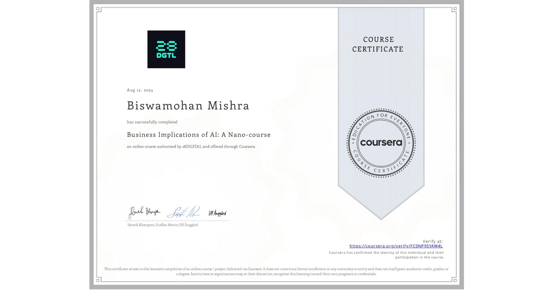 View certificate for Biswamohan Mishra, Business Implications of AI: A Nano-course, an online non-credit course authorized by 28DIGITAL and offered through Coursera