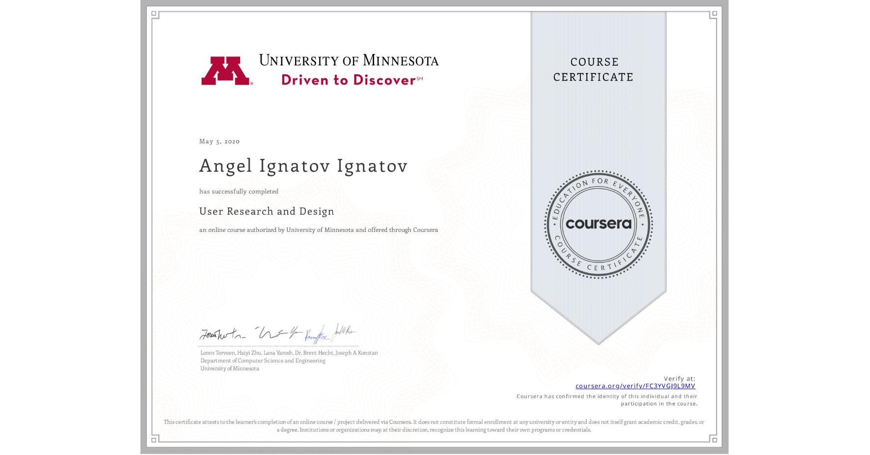 View certificate for Angel Ignatov Ignatov, User Research and Design, an online non-credit course authorized by University of Minnesota and offered through Coursera