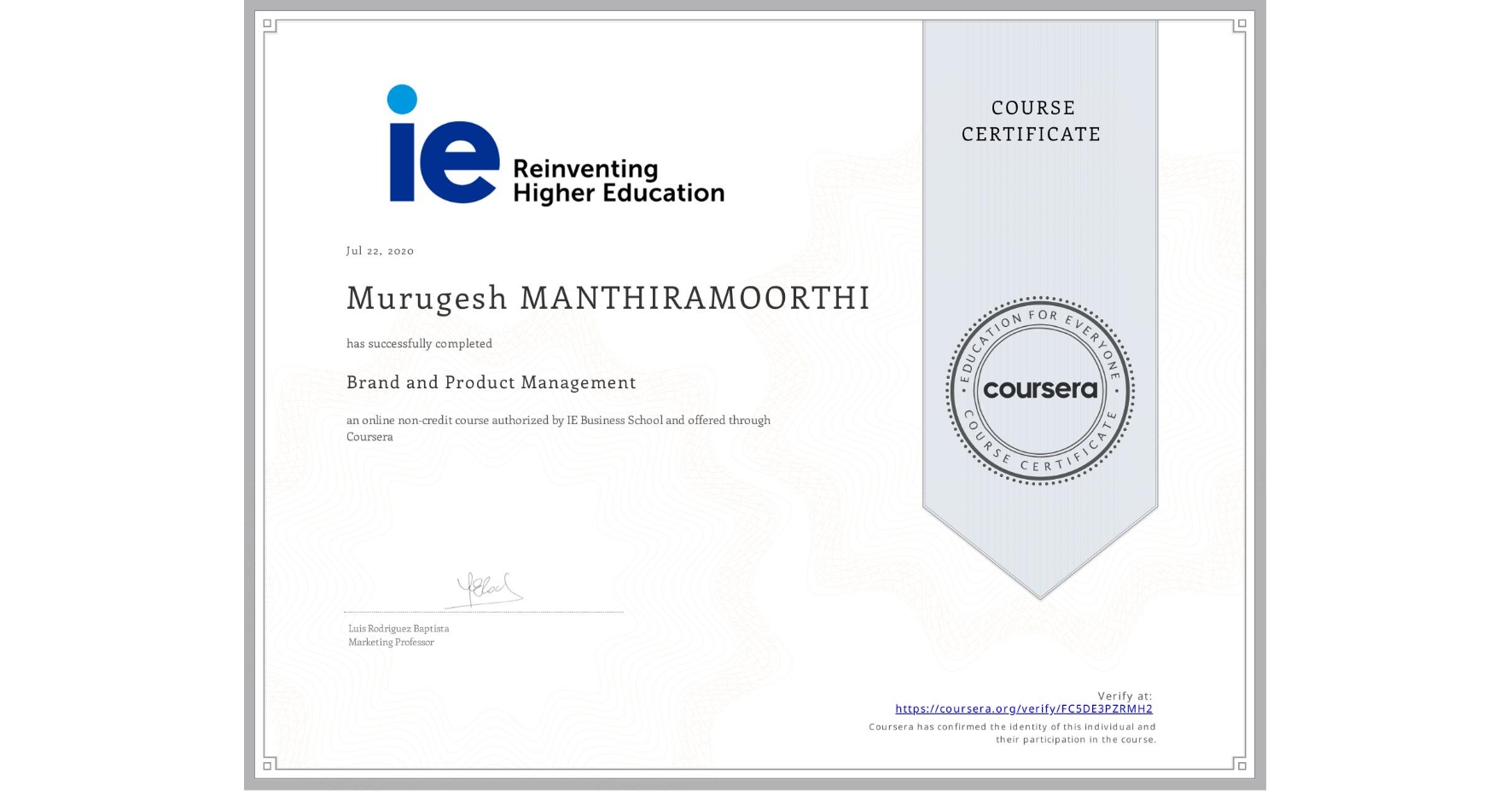 View certificate for Murugesh Manthiramoorthi, Brand and Product Management, an online non-credit course authorized by IE Business School and offered through Coursera