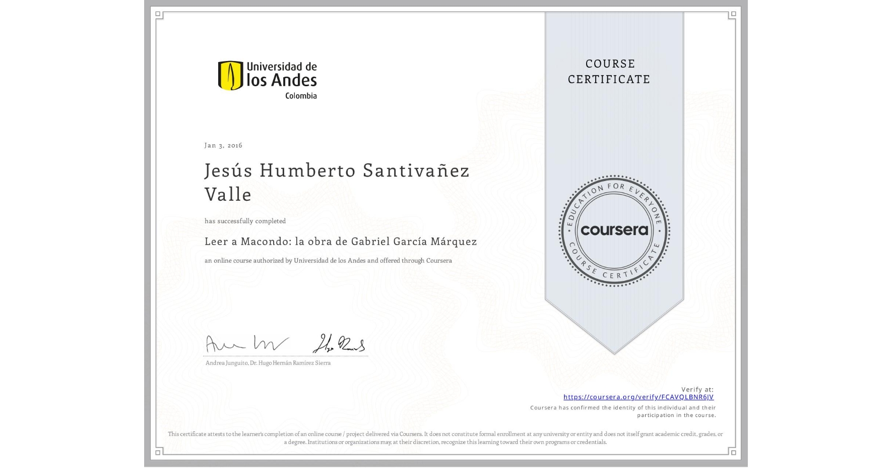 View certificate for Jesús Humberto Santivañez Valle, Leer a Macondo: la obra de Gabriel García Márquez, an online non-credit course authorized by Universidad de los Andes and offered through Coursera