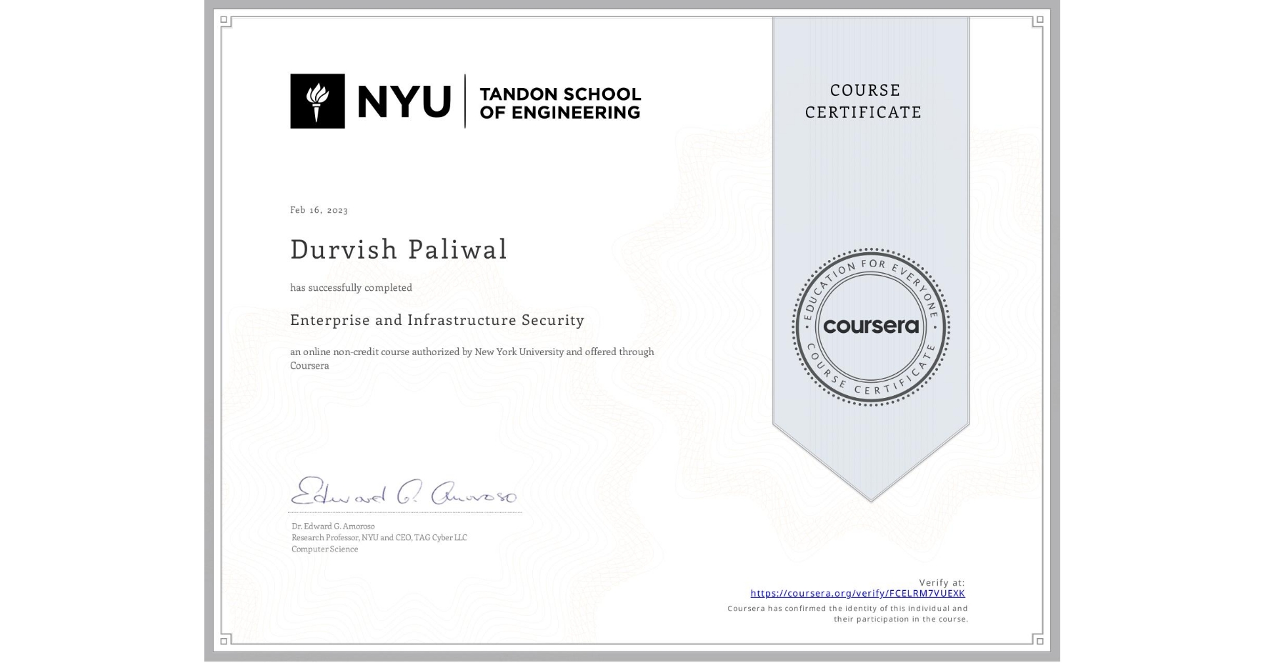 View certificate for Durvish Paliwal, Enterprise and Infrastructure Security, an online non-credit course authorized by New York University and offered through Coursera