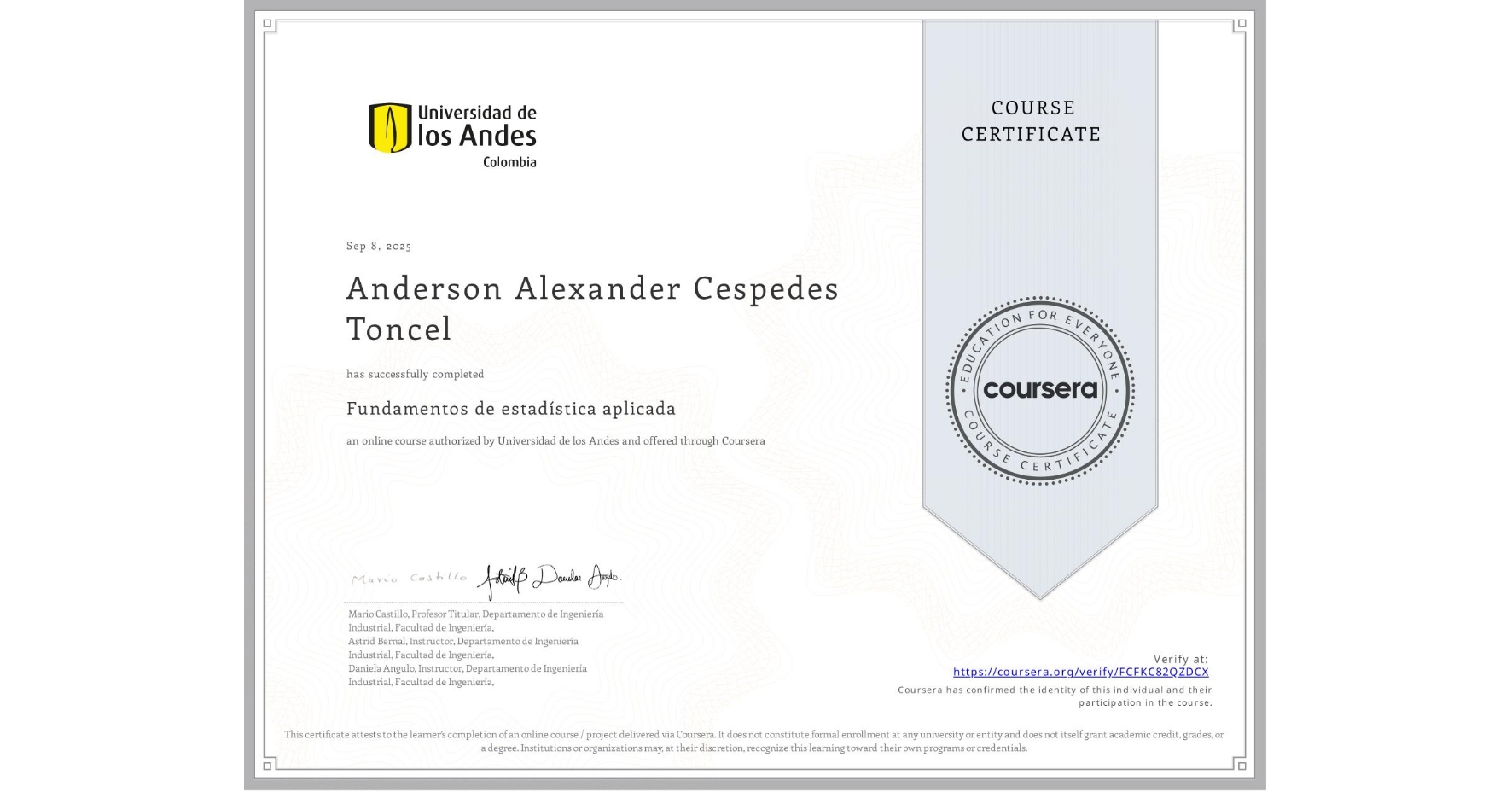 View certificate for Anderson Alexander Cespedes Toncel, Fundamentos de estadística aplicada, an online non-credit course authorized by Universidad de los Andes and offered through Coursera