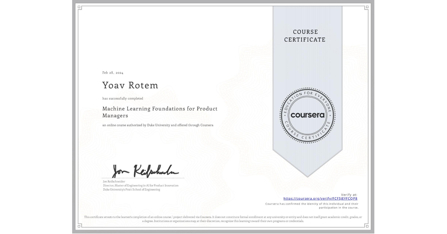 View certificate for Yoav Rotem, Machine Learning Foundations for Product Managers, an online non-credit course authorized by Duke University and offered through Coursera