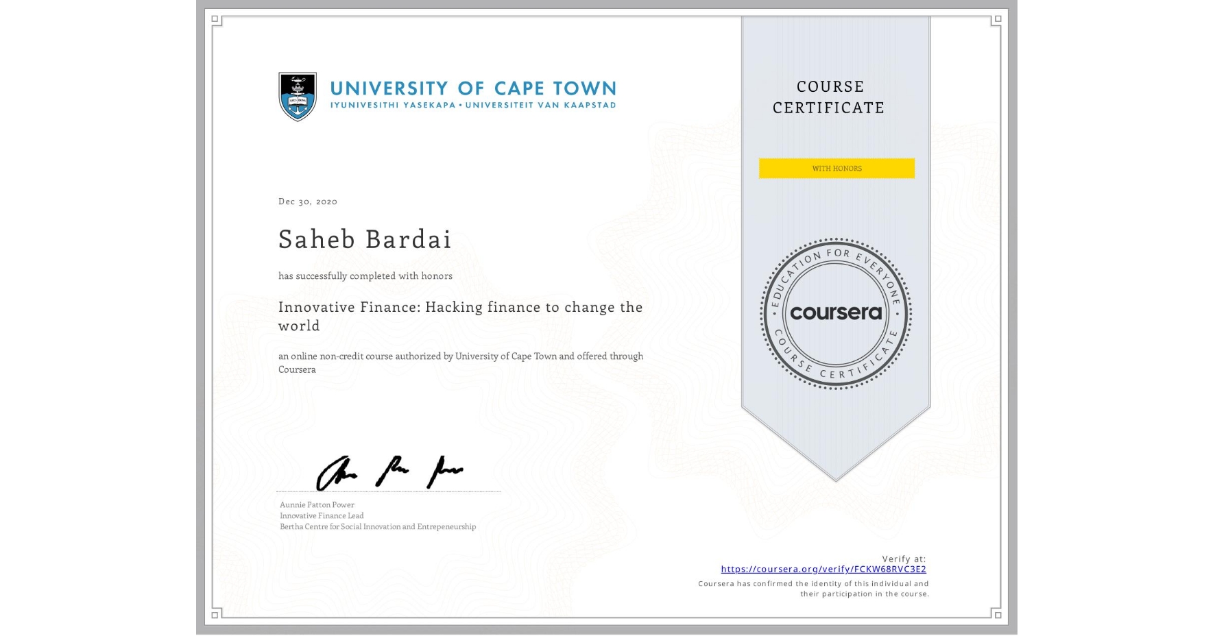 View certificate for Saheb Bardai, Innovative Finance: Hacking finance to change the world , an online non-credit course authorized by University of Cape Town and offered through Coursera