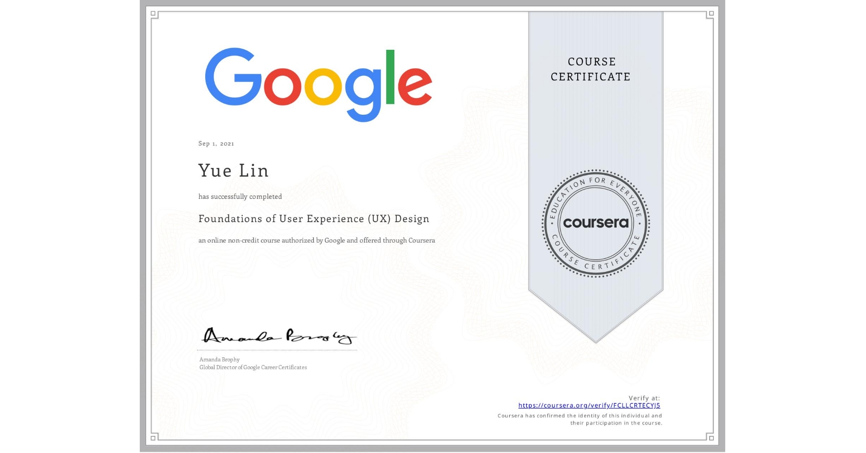 View certificate for Yue Lin, Foundations of User Experience (UX) Design, an online non-credit course authorized by Google and offered through Coursera