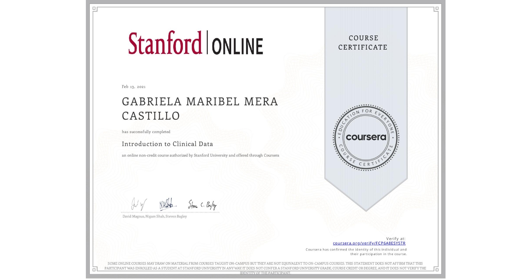 View certificate for GABRIELA MARIBEL  MERA CASTILLO, Introduction to Clinical Data, an online non-credit course authorized by Stanford University and offered through Coursera