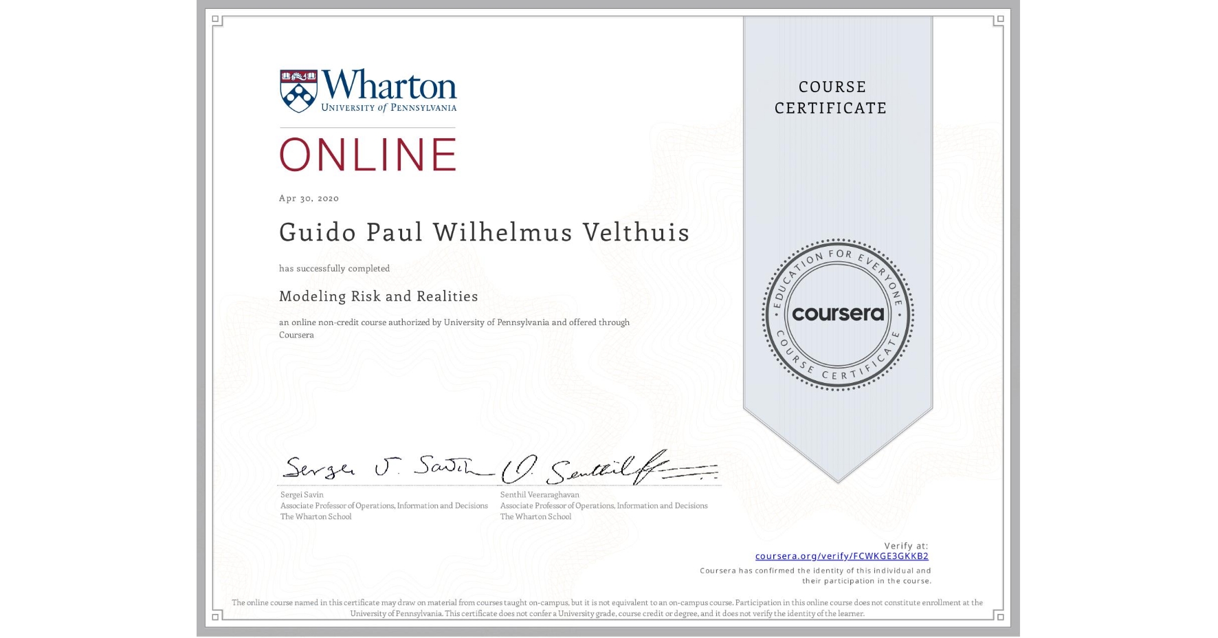View certificate for Guido Paul Wilhelmus Velthuis, Modeling Risk and Realities, an online non-credit course authorized by University of Pennsylvania and offered through Coursera