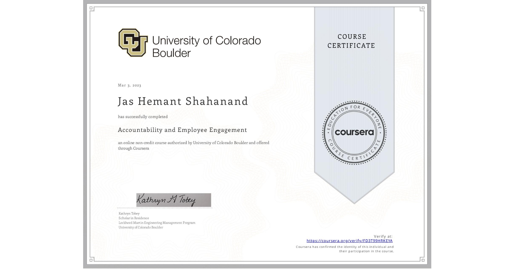View certificate for Jas Hemant Shahanand, Accountability and Employee Engagement, an online non-credit course authorized by University of Colorado Boulder and offered through Coursera