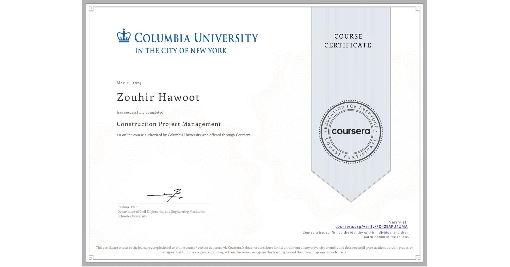 View certificate for Zouhir Hawoot, Construction Project Management, an online non-credit course authorized by Columbia University and offered through Coursera