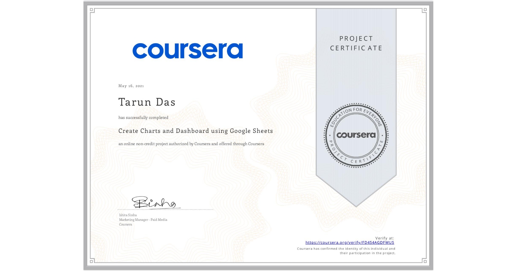 View certificate for Tarun Das, Create Charts and Dashboard using Google Sheets, an online non-credit course authorized by Coursera and offered through Coursera