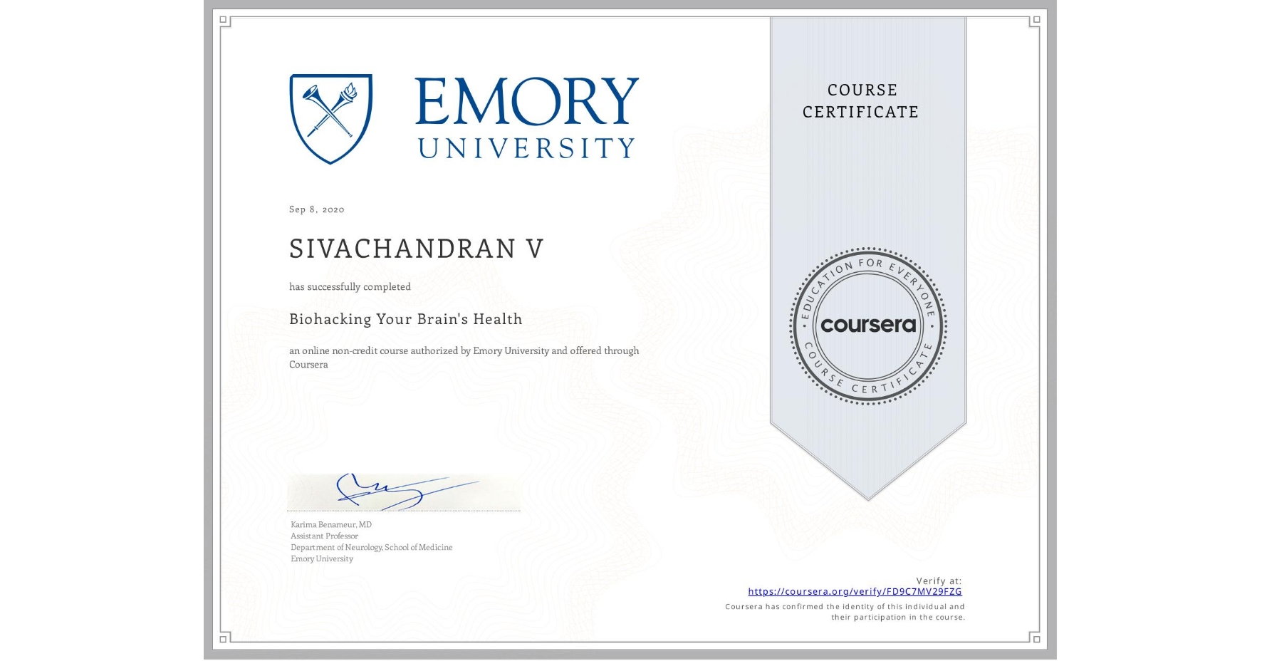 View certificate for SIVACHANDRAN V, Biohacking Your Brain's Health, an online non-credit course authorized by Emory University and offered through Coursera