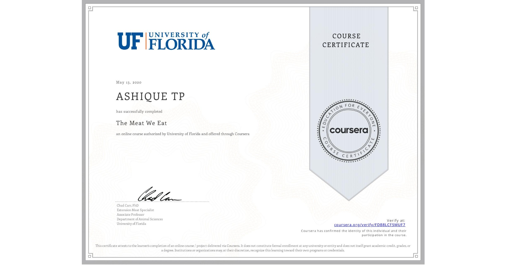 View certificate for ASHIQUE TP, The Meat We Eat, an online non-credit course authorized by University of Florida and offered through Coursera