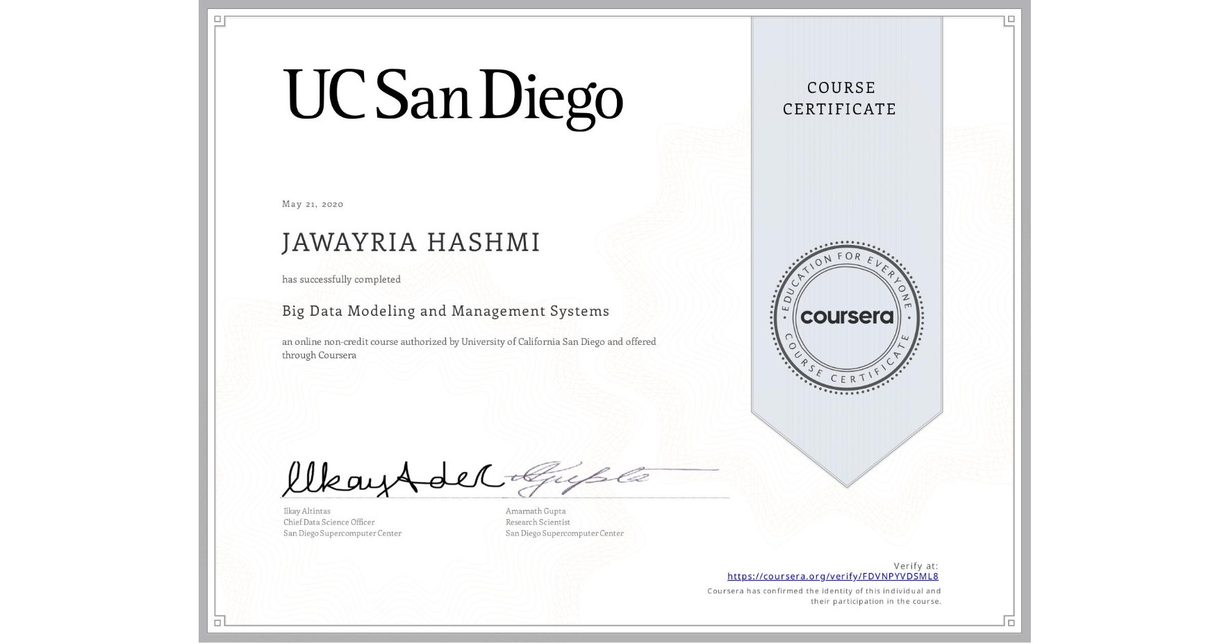 View certificate for N/A JAWAYRIA HASHMI, Big Data Modeling and Management Systems, an online non-credit course authorized by University of California San Diego and offered through Coursera