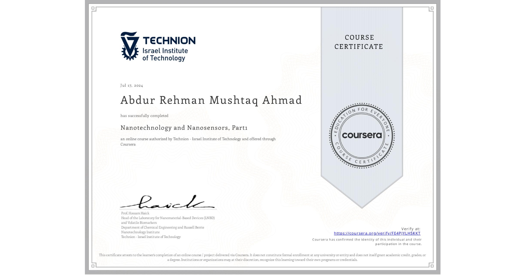 View certificate for Abdur Rehman Mushtaq Ahmad, Nanotechnology and Nanosensors, Part1, an online non-credit course authorized by Technion - Israel Institute of Technology and offered through Coursera