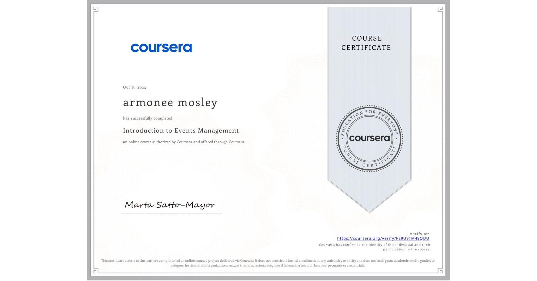 View certificate for armonee mosley, Introduction to Events Management , an online non-credit course authorized by Coursera and offered through Coursera