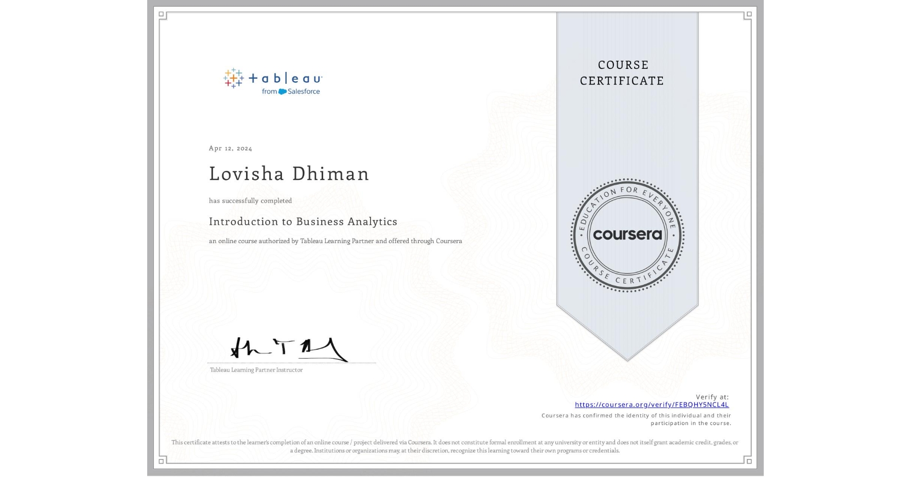 View certificate for Lovisha Dhiman, Introduction to Business Analytics, an online non-credit course authorized by Tableau Learning Partner and offered through Coursera