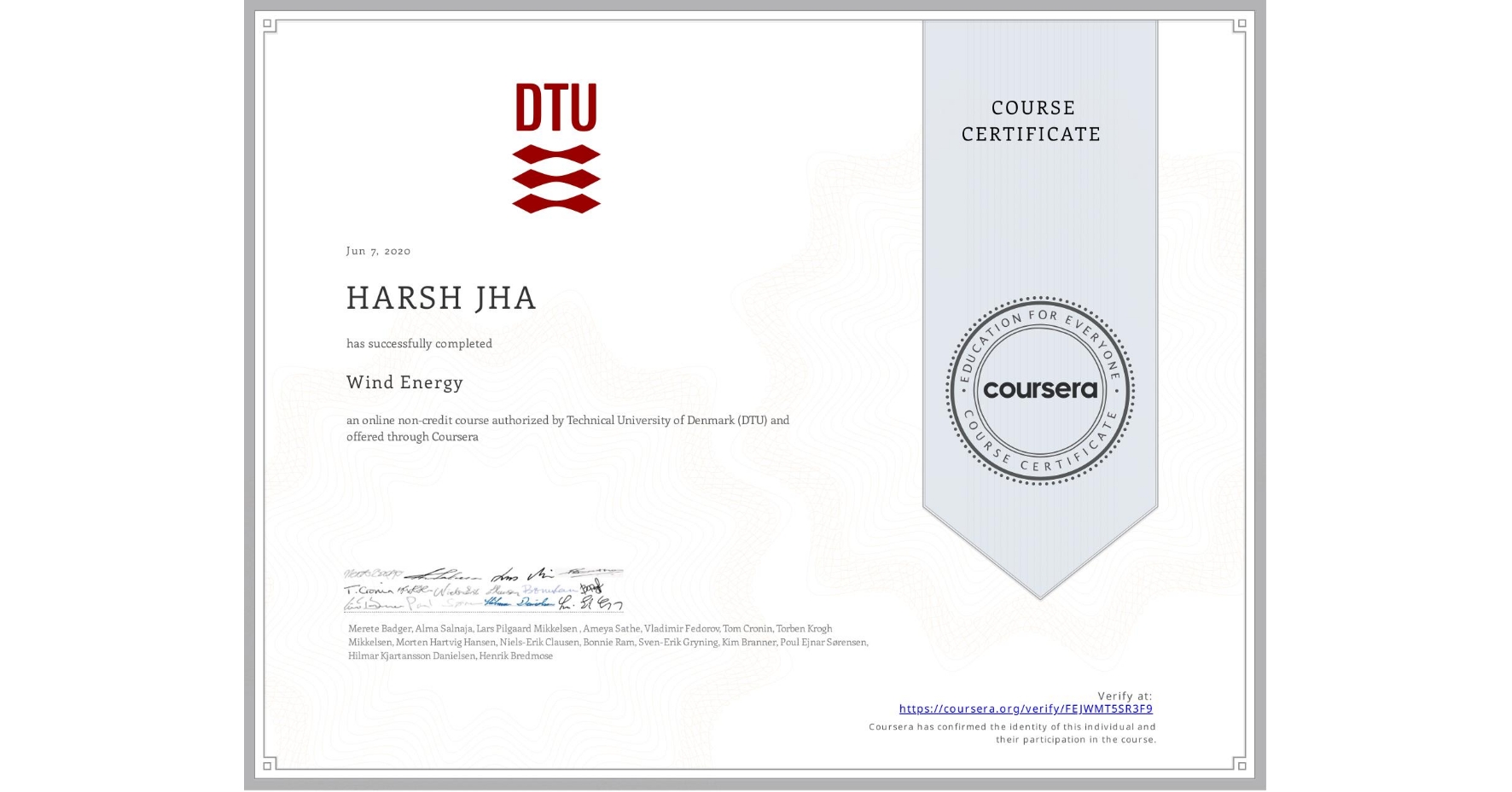 View certificate for HARSH JHA, Wind Energy, an online non-credit course authorized by Technical University of Denmark (DTU) and offered through Coursera
