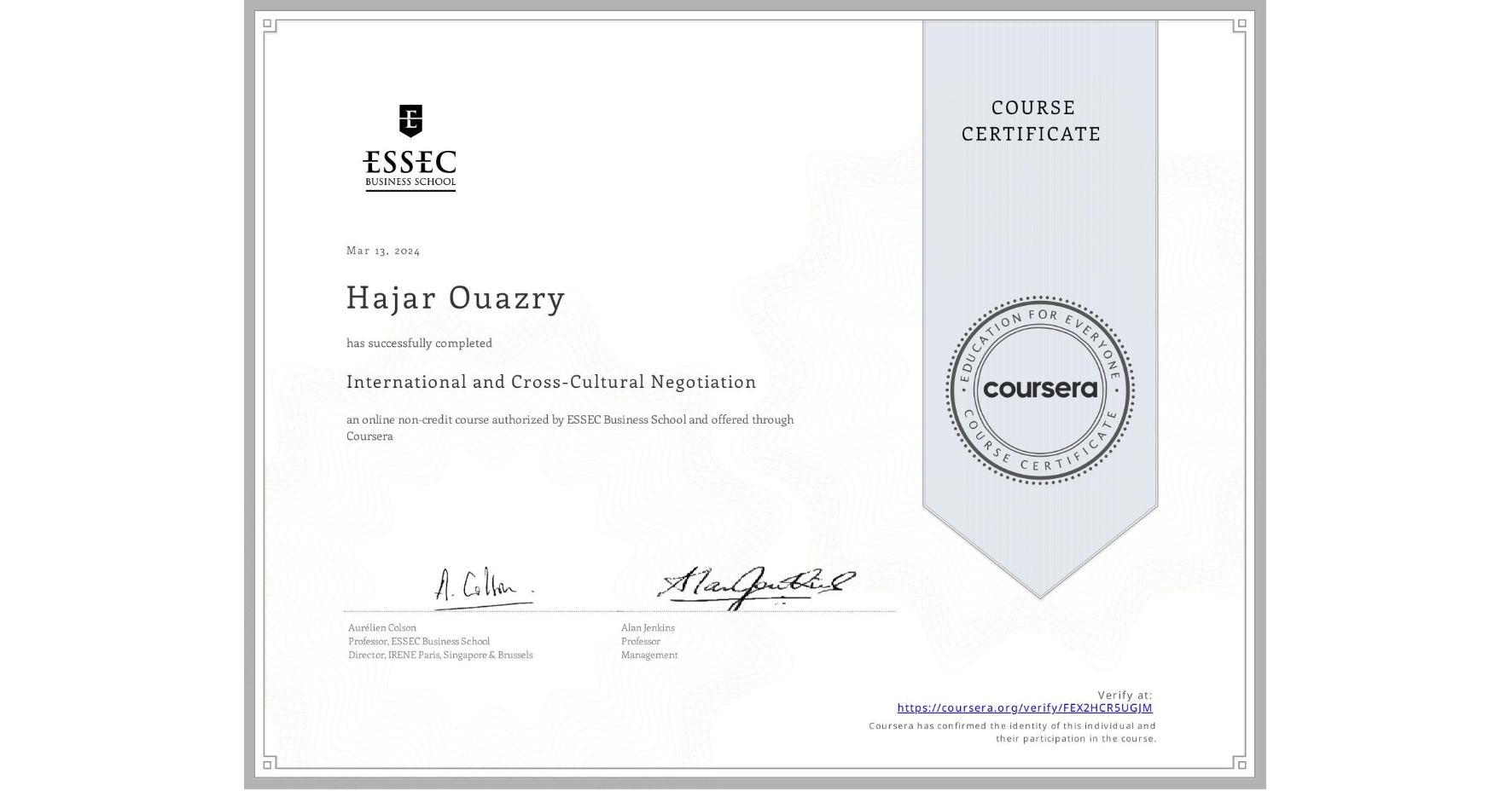 View certificate for Hajar Ouazry, International and Cross-Cultural Negotiation, an online non-credit course authorized by ESSEC Business School and offered through Coursera