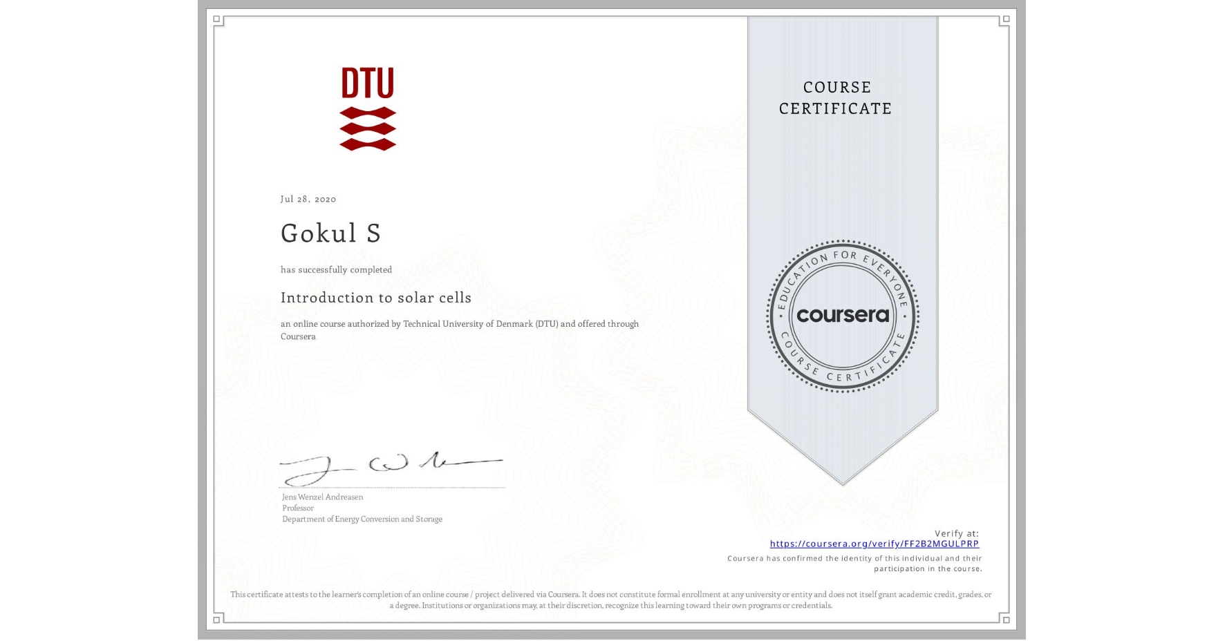 View certificate for Gokul S, Introduction to solar cells, an online non-credit course authorized by Technical University of Denmark (DTU) and offered through Coursera
