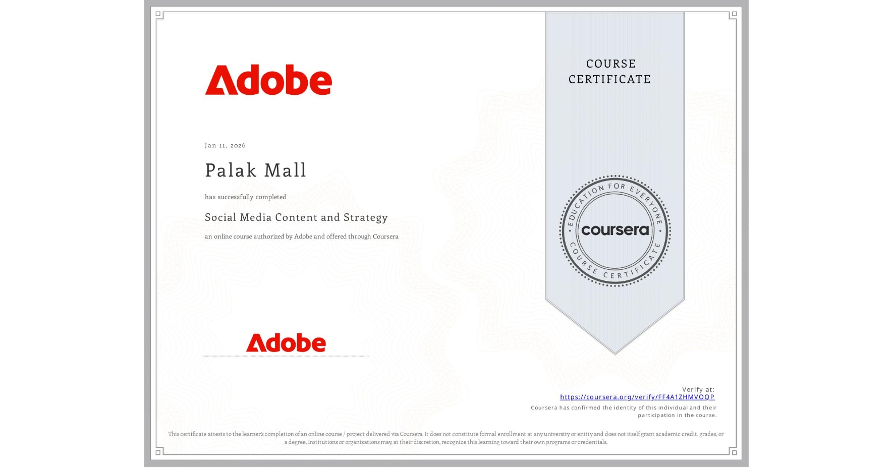 View certificate for Palak Mall, Social Media Content and Strategy, an online non-credit course authorized by Adobe and offered through Coursera