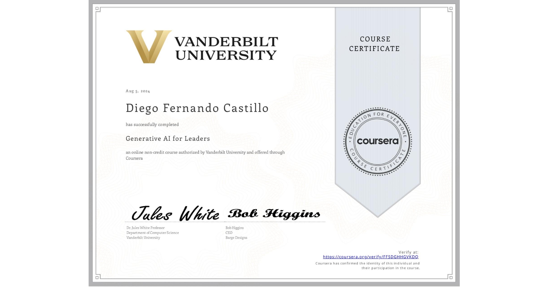 View certificate for Diego Fernando Castillo, Generative AI for Leaders, an online non-credit course authorized by Vanderbilt University and offered through Coursera