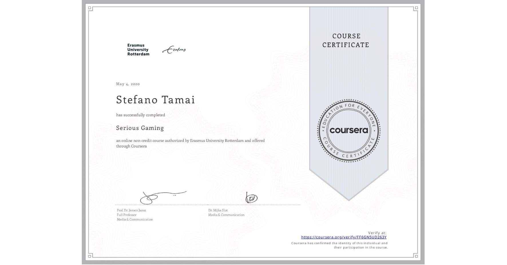 View certificate for Stefano Tamai, Serious Gaming, an online non-credit course authorized by Erasmus University Rotterdam and offered through Coursera