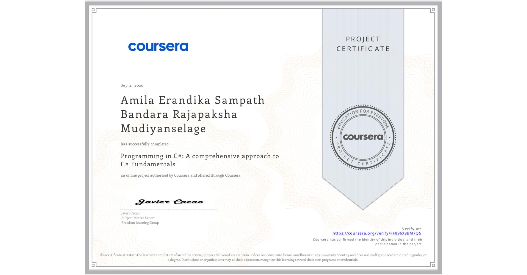 View certificate for Amila Erandika Sampath Bandara Rajapaksha Mudiyanselage, Programming in C#: A comprehensive approach to C# Fundamentals, an online non-credit course authorized by Coursera and offered through Coursera