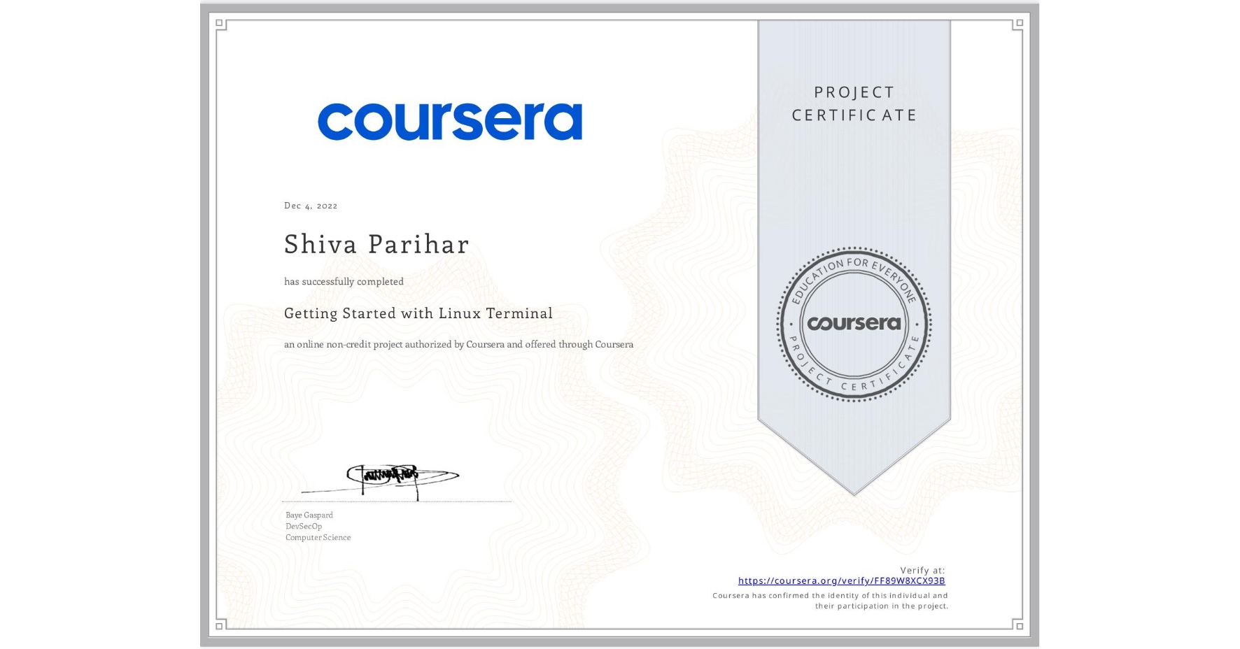 View certificate for Shiva Parihar, Getting Started with Linux Terminal, an online non-credit course authorized by Coursera and offered through Coursera