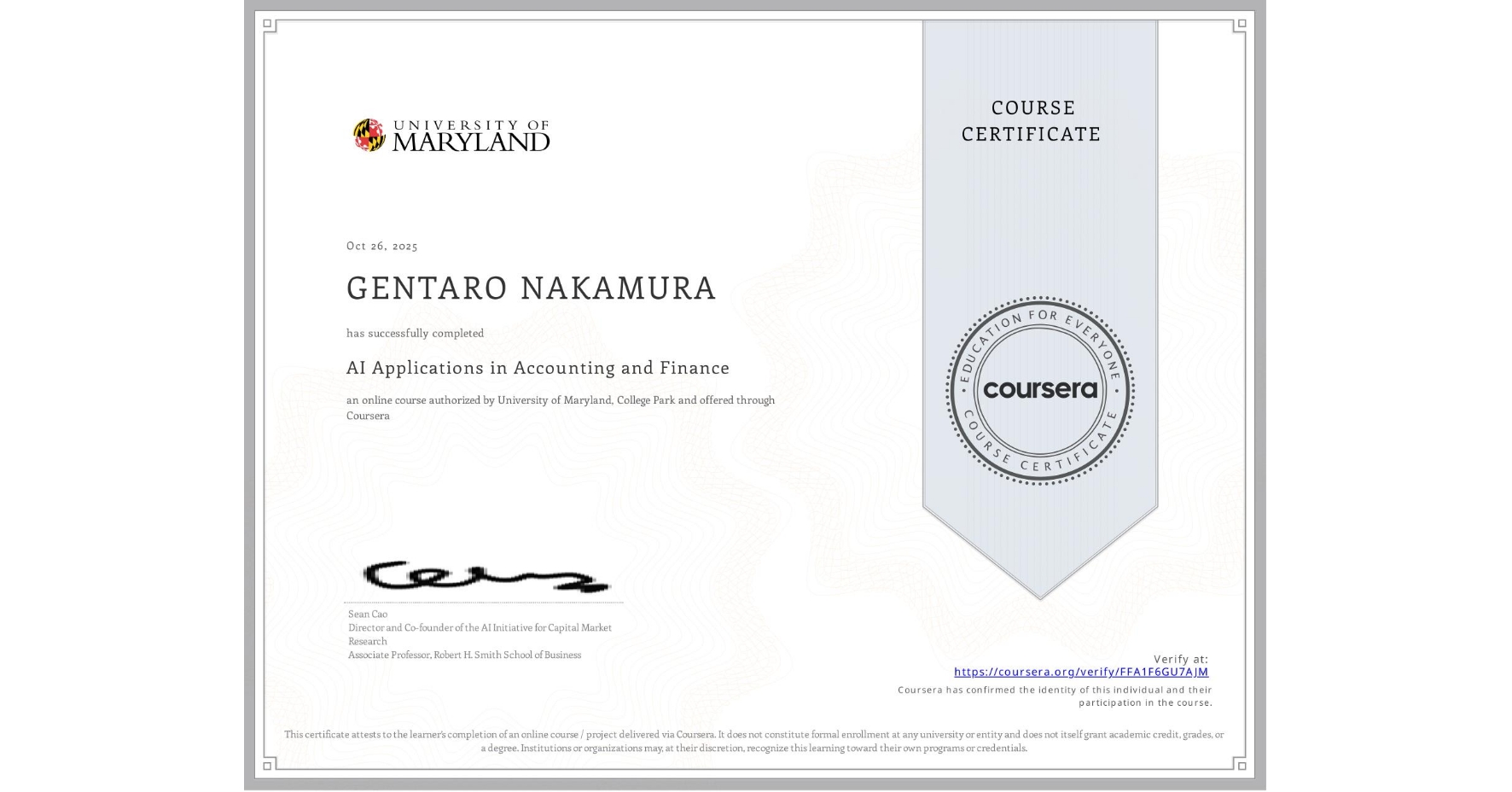 View certificate for GENTARO NAKAMURA, AI Applications in Accounting and Finance, an online non-credit course authorized by University of Maryland, College Park and offered through Coursera