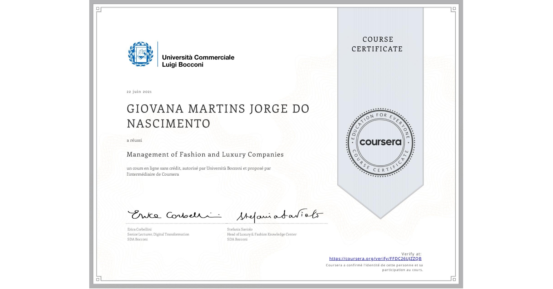 View certificate for GIOVANA MARTINS JORGE DO NASCIMENTO, Management of Fashion and Luxury Companies, an online non-credit course authorized by Università Bocconi and offered through Coursera