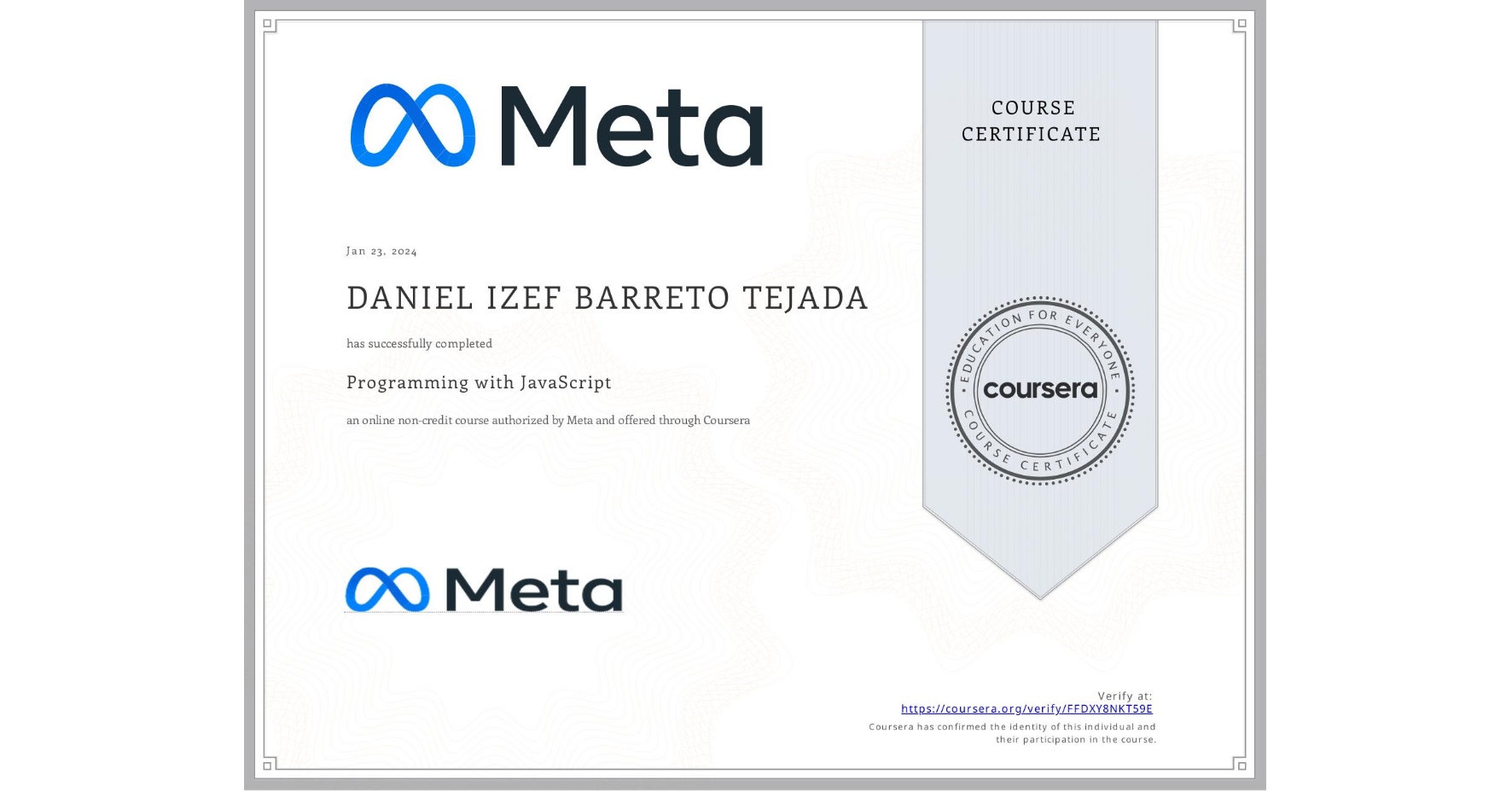 View certificate for DANIEL IZEF  BARRETO TEJADA, Programming with JavaScript, an online non-credit course authorized by Meta and offered through Coursera