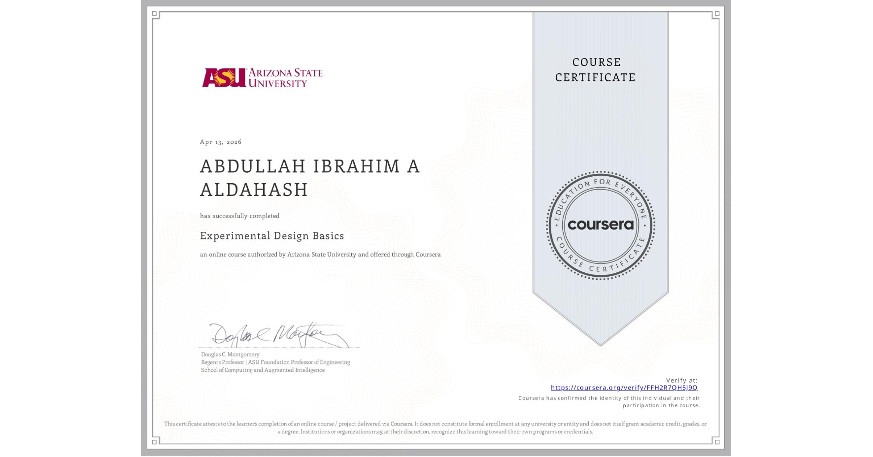 View certificate for ABDULLAH IBRAHIM A ALDAHASH, Experimental Design Basics, an online non-credit course authorized by Arizona State University and offered through Coursera