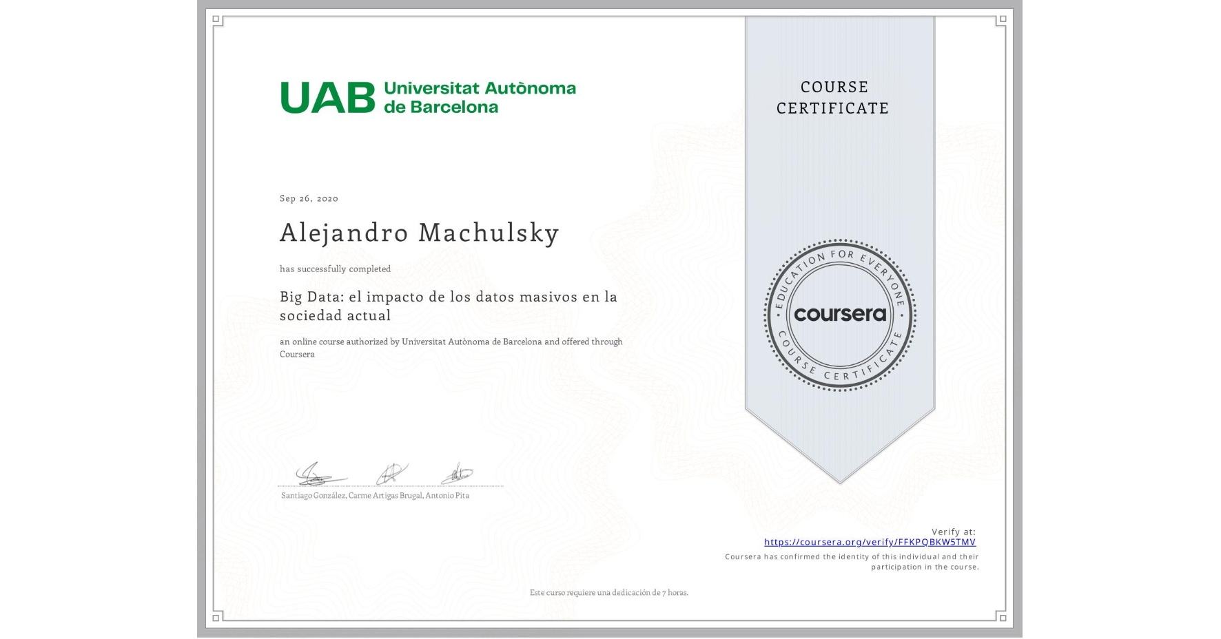 View certificate for Alejandro Machulsky, Big Data: el impacto de los datos masivos en la sociedad actual, an online non-credit course authorized by Universitat Autònoma de Barcelona and offered through Coursera